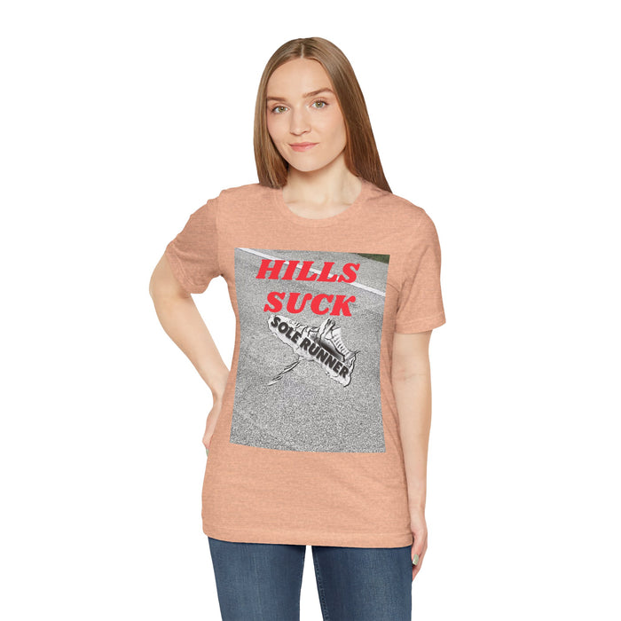 Hills Suck: Unisex Jersey Short Sleeve Tee