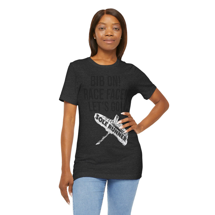 Bib On! Race Face! Let's Go!: Unisex Jersey Short Sleeve Tee