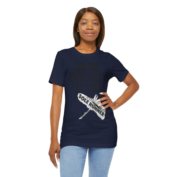 Bib On! Race Face! Let's Go!: Unisex Jersey Short Sleeve Tee