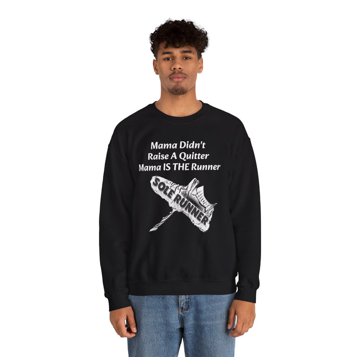 Mama Didn't Raise A Quitter. Mama IS THE Runner: Unisex Heavy Blend™ Crewneck Sweatshirt