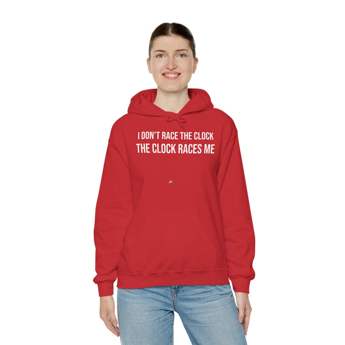 I Don't Race The Clock. The Clock Races Me: Unisex Heavy Blend™ Hooded Sweatshirt