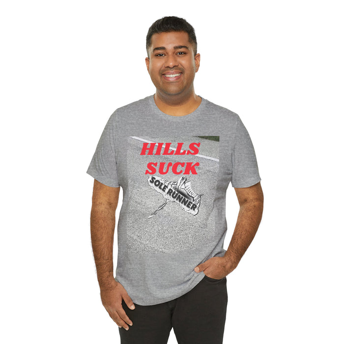 Hills Suck: Unisex Jersey Short Sleeve Tee
