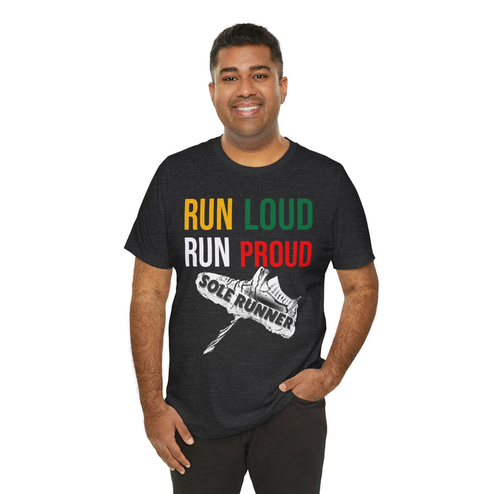 Run Loud Run Proud: Unisex Jersey Short Sleeve Tee