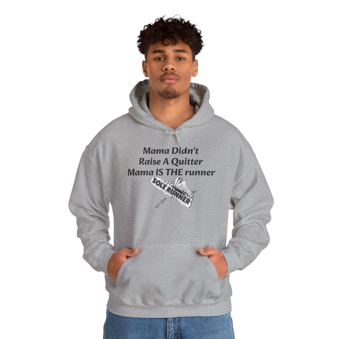 Mama Didn't Raise A Quitter. Mama IS THE Runner: Unisex Heavy Blend™ Hooded Sweatshirt