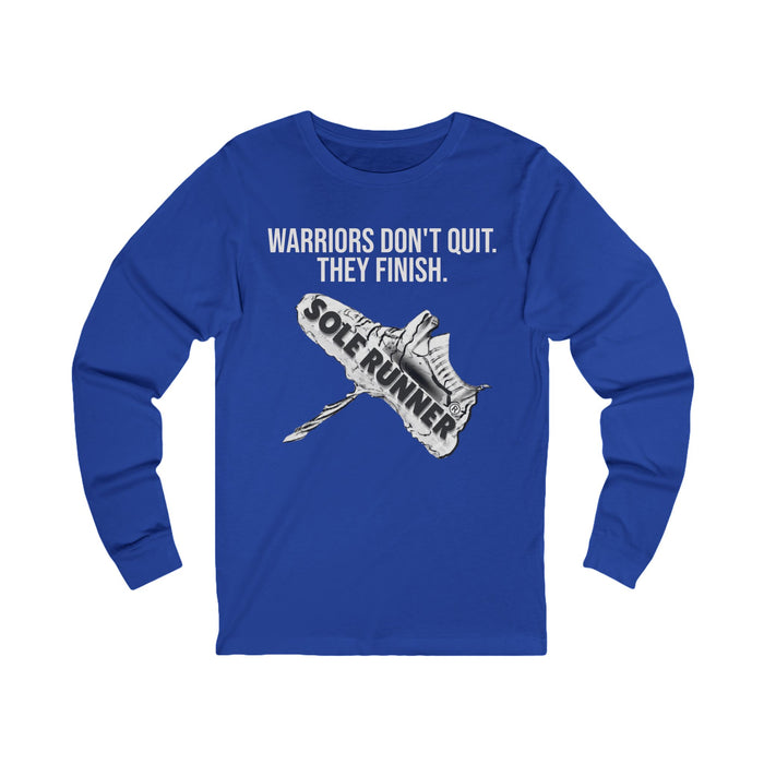Warriors Don't Quit. They finish.: Unisex Jersey Long Sleeve Tee