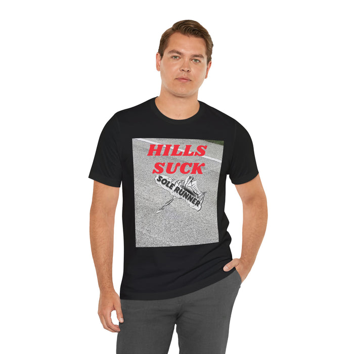 Hills Suck: Unisex Jersey Short Sleeve Tee