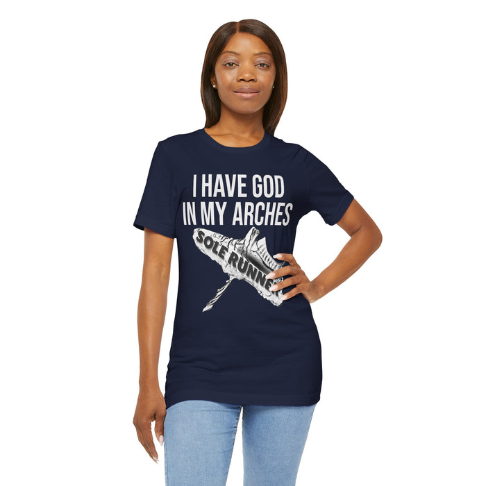 I Have God In My Arches: Unisex Jersey Short Sleeve Tee