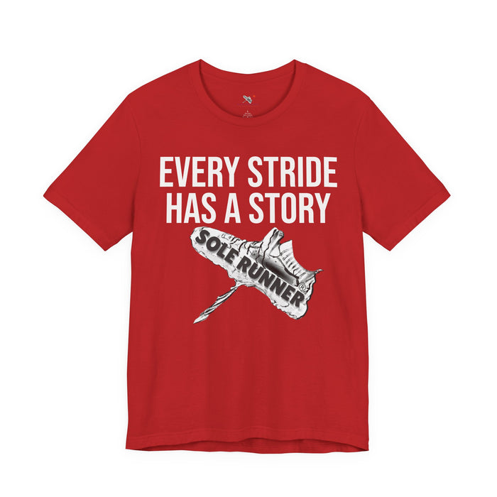 Every Stride Has A Story: Unisex Jersey Short Sleeve Tee