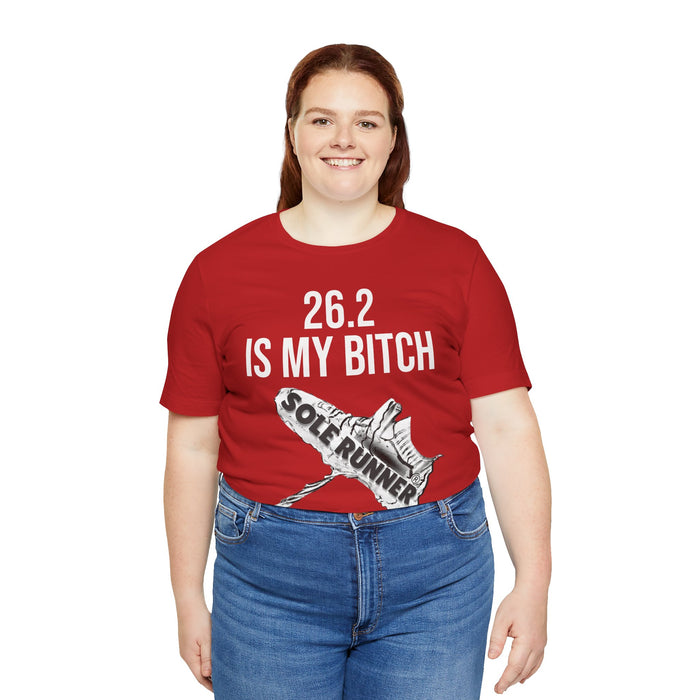 26.2 Is My Bitch: Unisex Jersey Short Sleeve Tee