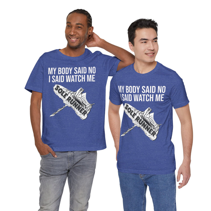 My Body Said No. I Said Watch Me: Unisex Jersey Short Sleeve Tee