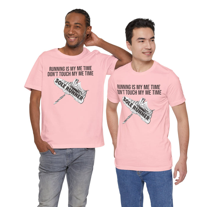 Running Is My Me Time. Don't Touch My Me Time: Unisex Jersey Short Sleeve Tee