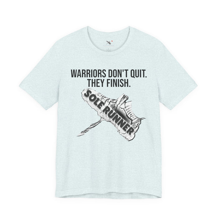 Warriors Don't Quit. They finish.: Unisex Jersey Short Sleeve Tee