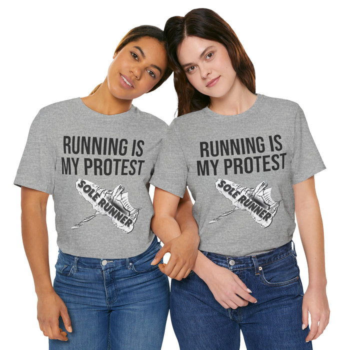 Running Is My Protest: Unisex Jersey Short Sleeve Tee