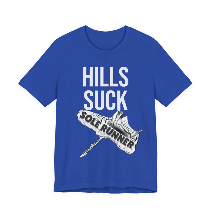 Hills Suck: Unisex Jersey Short Sleeve Tee
