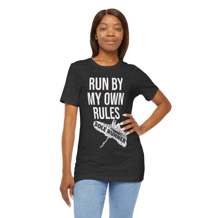 Run By My Own Rules-Sole Runner®: Unisex Jersey Short Sleeve Tee