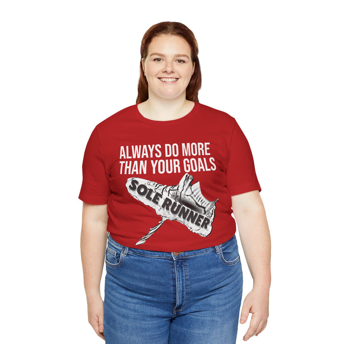 Always Do More Than Your Goal: Unisex Jersey Short Sleeve Tee