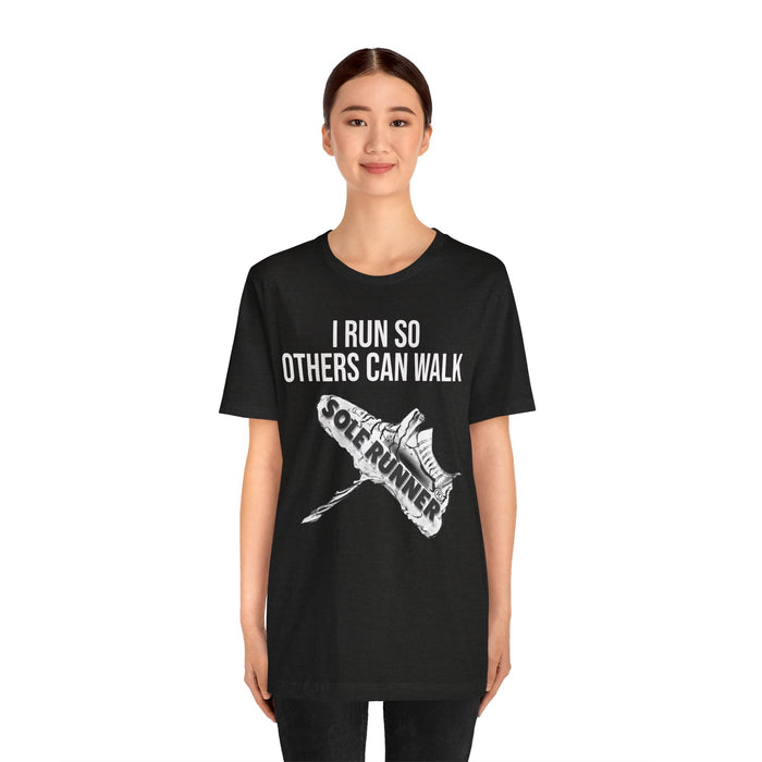 I Run So Others Can Walk: Unisex Jersey Short Sleeve Tee