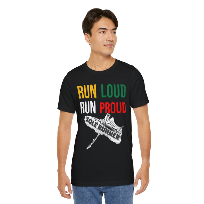 Run Loud Run Proud: Unisex Jersey Short Sleeve Tee