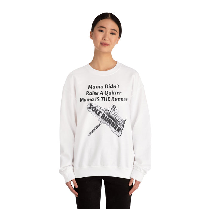 Mama Didn't Raise A Quitter. Mama IS THE Runner: Unisex Heavy Blend™ Crewneck Sweatshirt