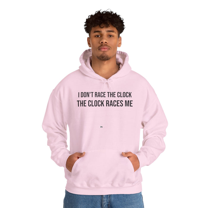I Don't Race The Clock. The Clock Races Me: Unisex Heavy Blend™ Hooded Sweatshirt