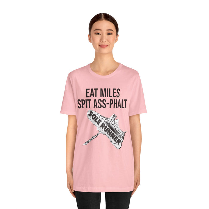 Eat Miles. Spit Ass-Phalt: Unisex Jersey Short Sleeve Tee