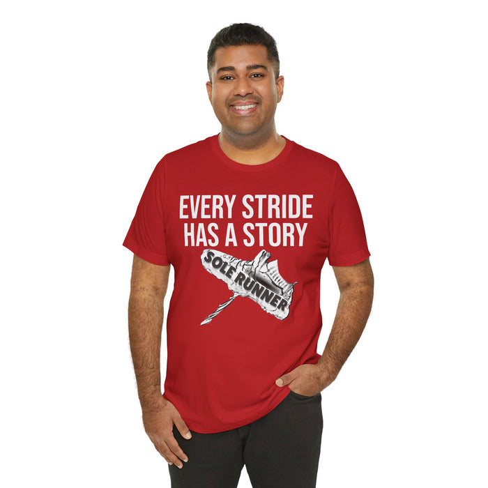 Every Stride Has A Story: Unisex Jersey Short Sleeve Tee
