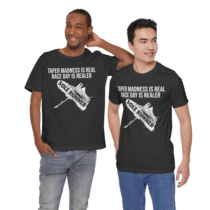 Taper Madness Is Real, Race Day Is Realer: Unisex Jersey Short Sleeve Tee