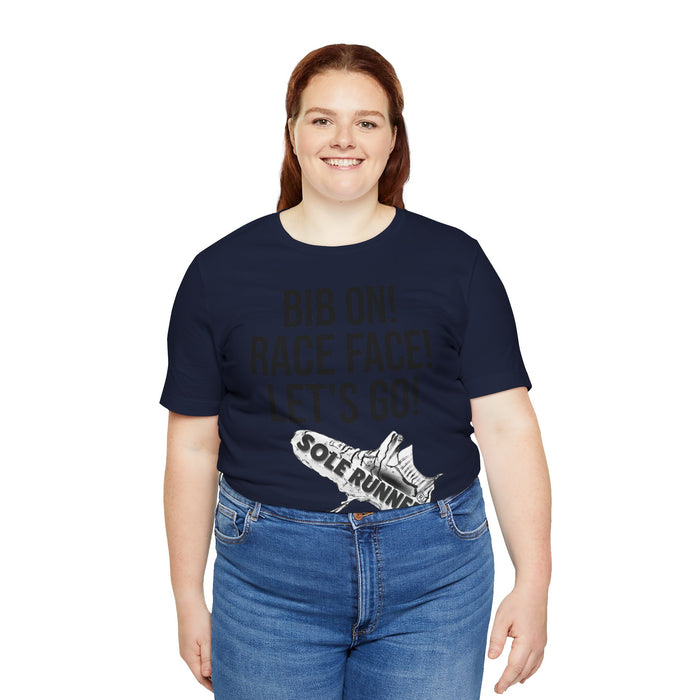 Bib On! Race Face! Let's Go!: Unisex Jersey Short Sleeve Tee