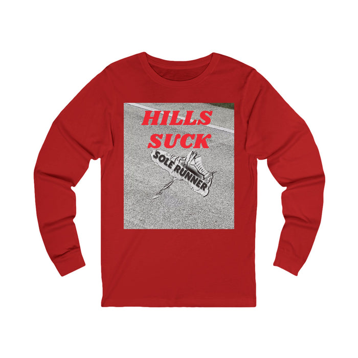 Hills Suck: Unisex Jersey Long Sleeve Tee