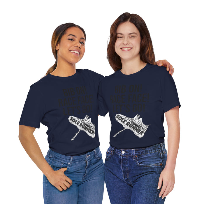 Bib On! Race Face! Let's Go!: Unisex Jersey Short Sleeve Tee