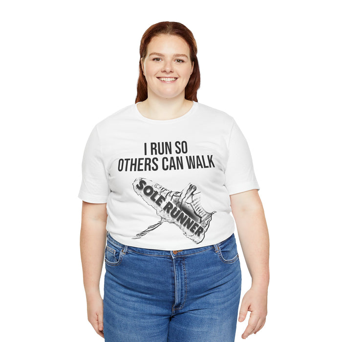 I Run So Others Can Walk: Unisex Jersey Short Sleeve Tee