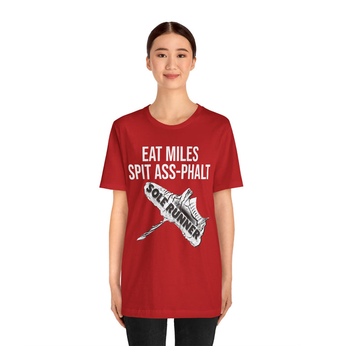 Eat Miles. Spit Ass-Phalt: Unisex Jersey Short Sleeve Tee
