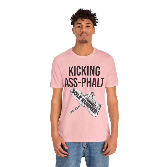 Kicking Ass-Phalt: Unisex Jersey Short Sleeve Tee