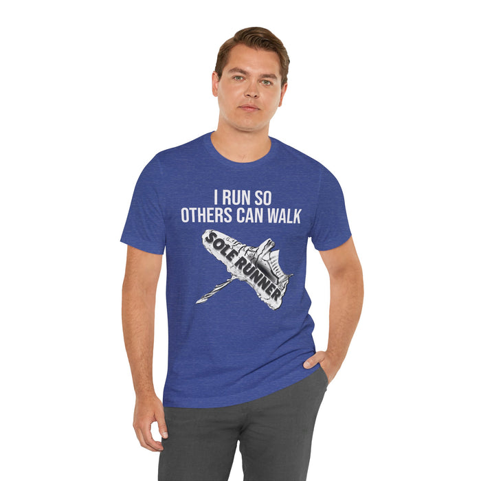 I Run So Others Can Walk: Unisex Jersey Short Sleeve Tee