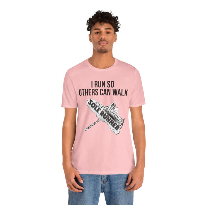 I Run So Others Can Walk: Unisex Jersey Short Sleeve Tee