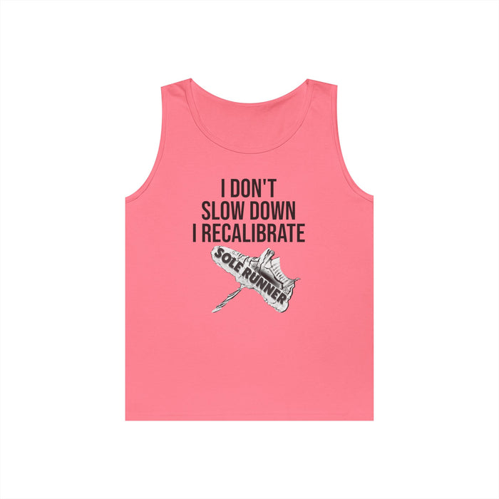 I Don't Slow Down. I Recalibrate: Unisex Heavy Cotton Tank Top