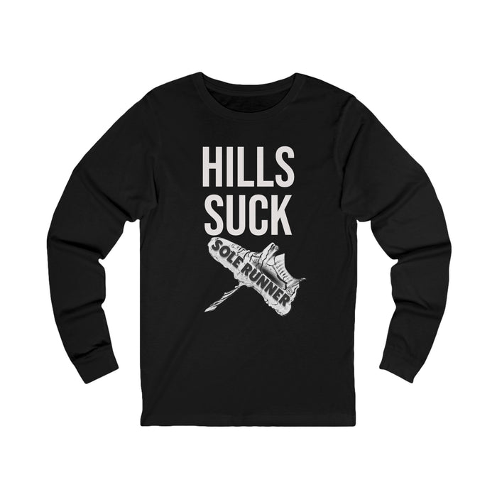 Hills Suck: Unisex Jersey Long Sleeve Tee