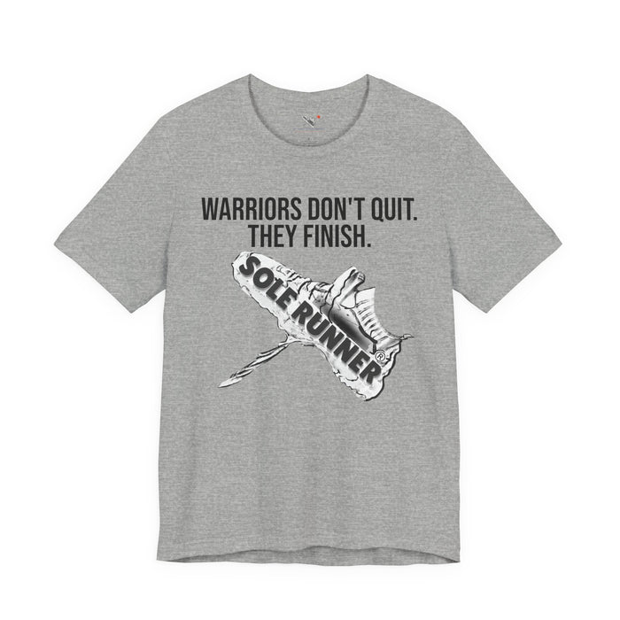 Warriors Don't Quit. They finish.: Unisex Jersey Short Sleeve Tee