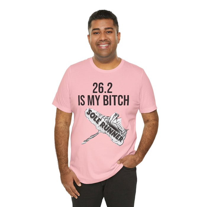 26.2 Is My Bitch: Unisex Jersey Short Sleeve Tee