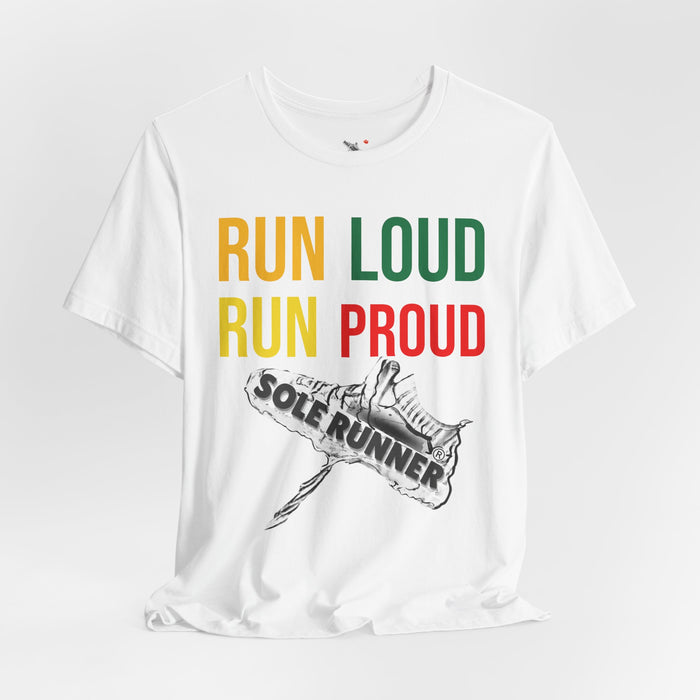 Run Loud Run Proud: Unisex Jersey Short Sleeve Tee