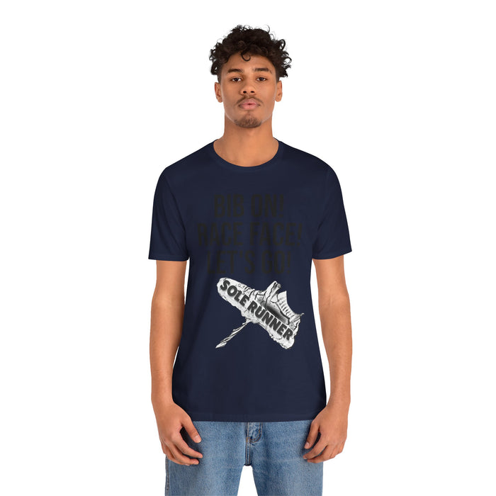 Bib On! Race Face! Let's Go!: Unisex Jersey Short Sleeve Tee