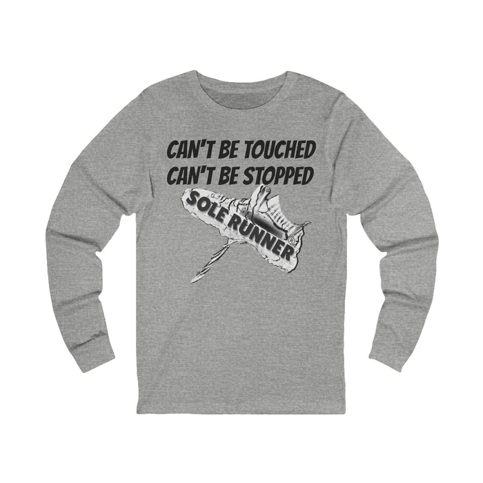 Can't Be Touched. Can't Be Stopped: Unisex Jersey Long Sleeve Tee