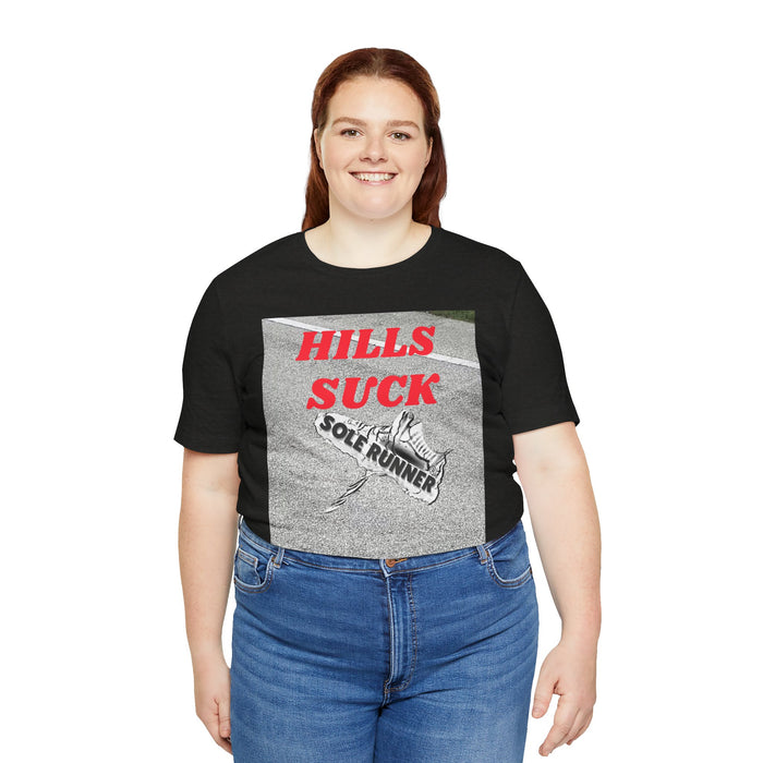 Hills Suck: Unisex Jersey Short Sleeve Tee