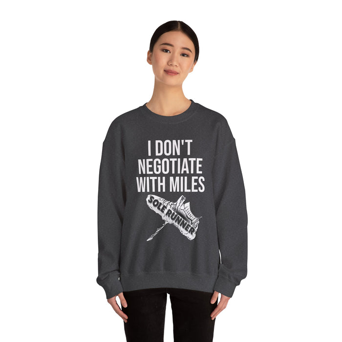 I Don't Negotiate With Miles: Unisex Heavy Blend™ Crewneck Sweatshirt