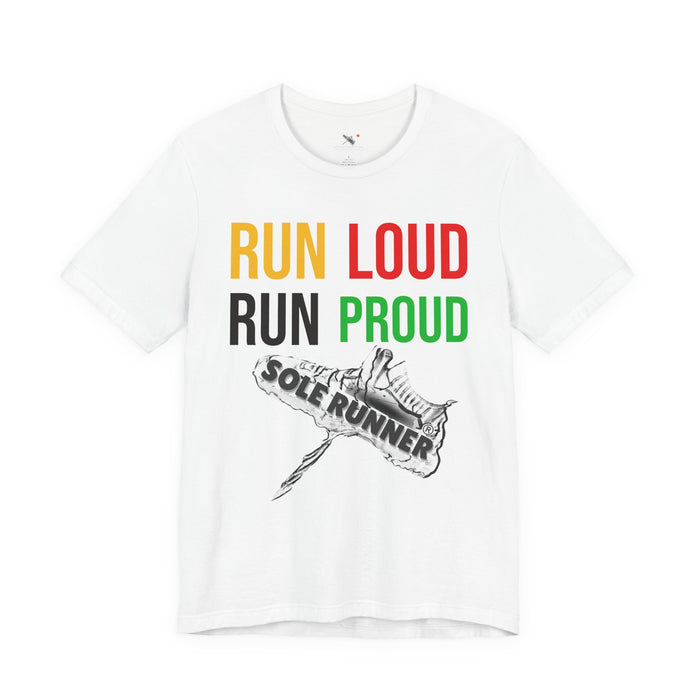 Run Loud Run Proud: Unisex Jersey Short Sleeve Tee