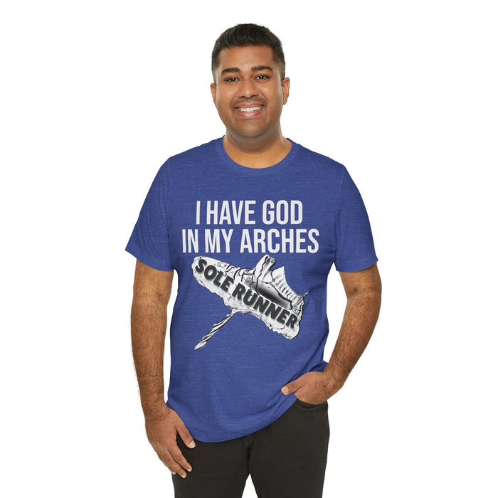 I Have God In My Arches: Unisex Jersey Short Sleeve Tee