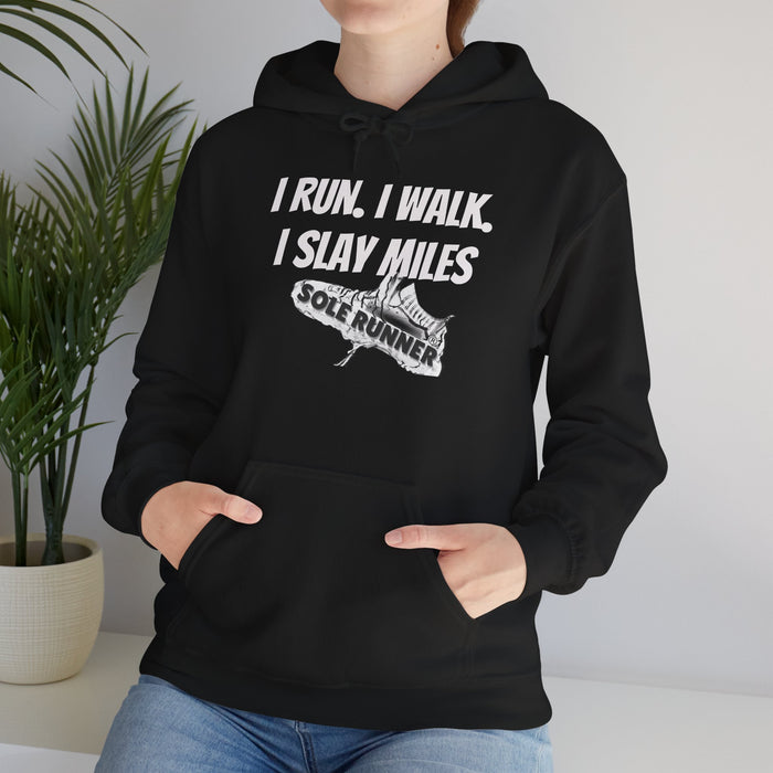 I Run. I Walk. I Slay Miles: Unisex Heavy Blend™ Hooded Sweatshirt