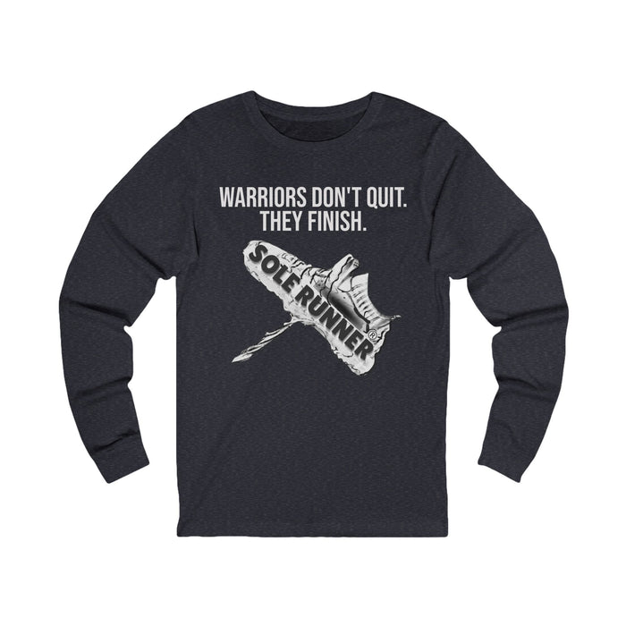 Warriors Don't Quit. They finish.: Unisex Jersey Long Sleeve Tee