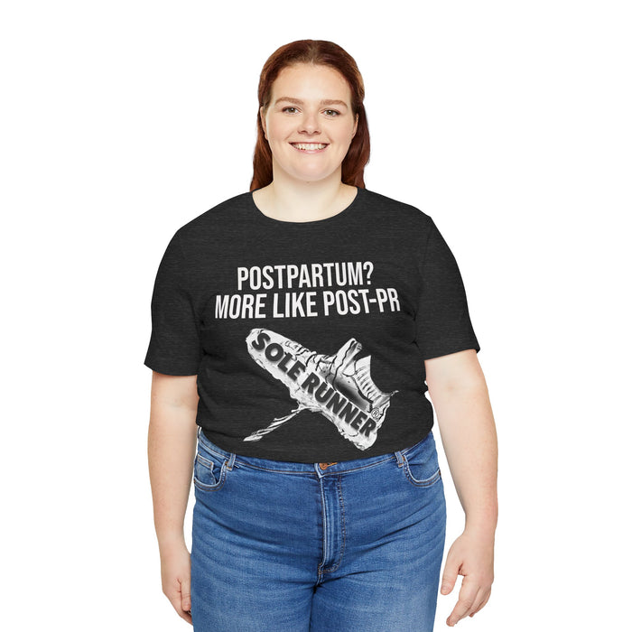 Postpartum? More Like Post-PR: Unisex Jersey Short Sleeve Tee