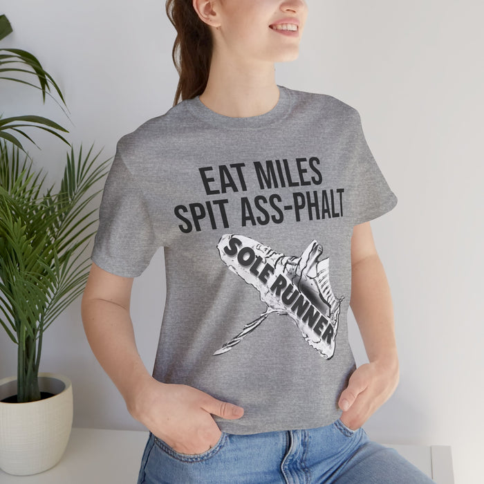 Eat Miles. Spit Ass-Phalt: Unisex Jersey Short Sleeve Tee